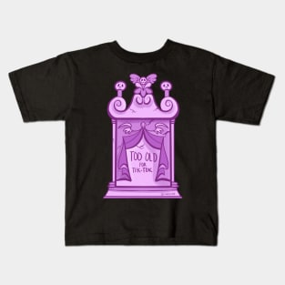 Too old for TikTok Kids T-Shirt